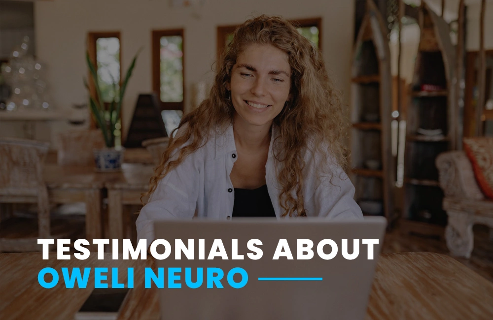 Testimonials about Oweli Neuro